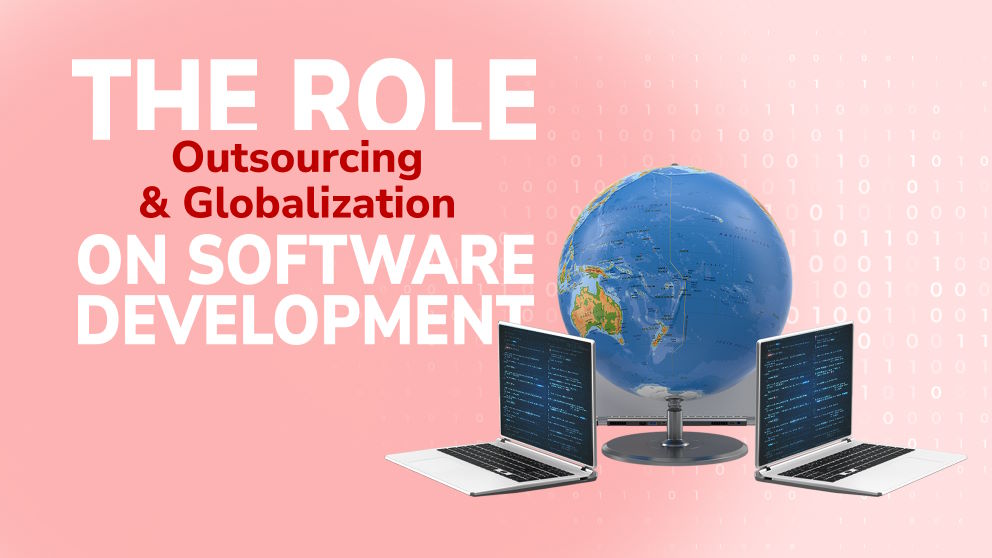 Globalization and Outsourcing Software Development