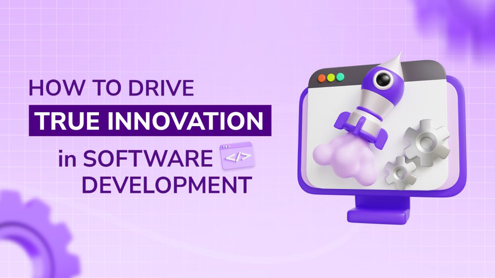 How to Drive Innovation in Software Development