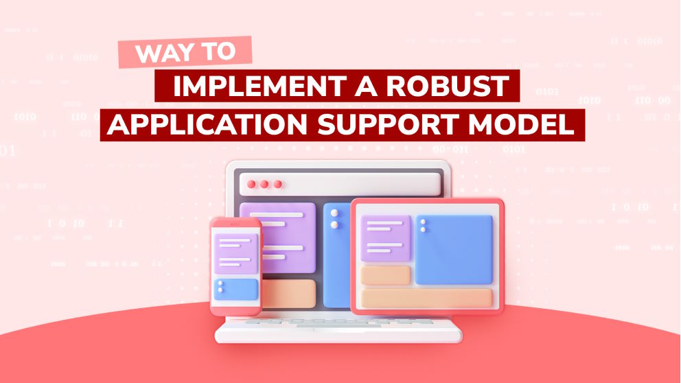 The Easiest Way to Implement a Robust Application Support Model