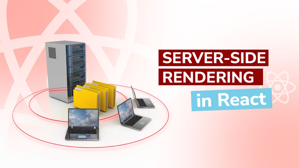 Boosting Web Page Speed and Accessibility: Why Server-side Rendering in React Matters
