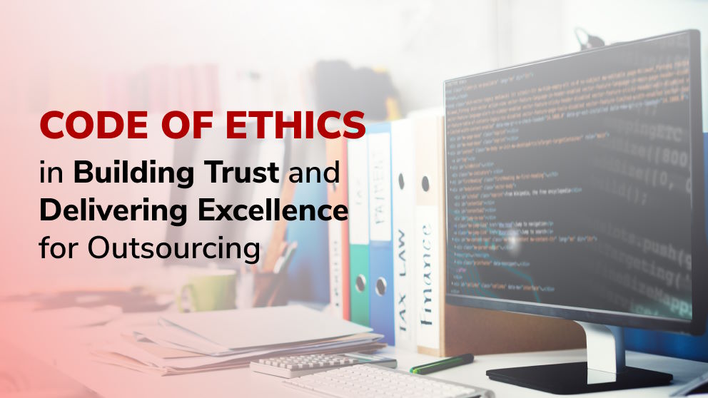 The Benefits of a Code of Ethics in Building Trust and Delivering Excellence for Outsourcing