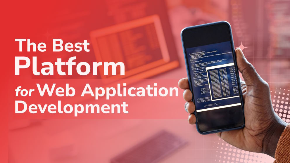 Unlock the Power of Web Apps: The Best Platform for Web Application Development