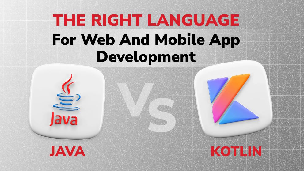 Java vs Kotlin: Choosing the Right Programming Language