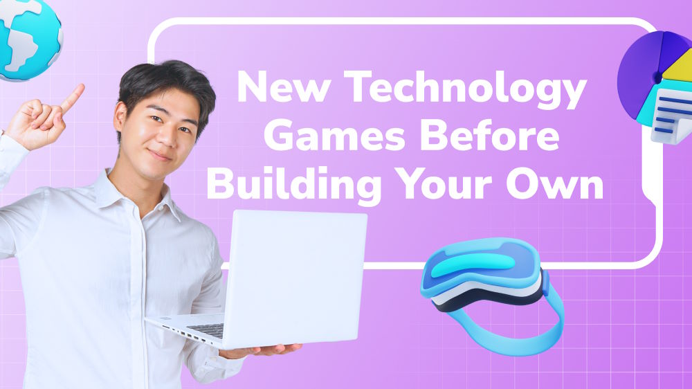 What You Need to Know about New Technology Games Before Building Your Own