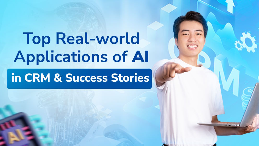 Discovering the Top Real-world Applications of AI in CRM and Success Stories