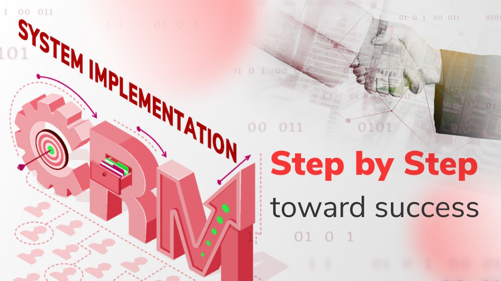 CRM System Implementation: Step by Step Toward Success
