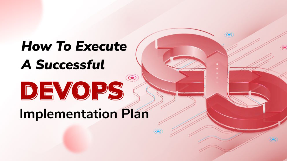 How to Execute a Successful DevOps Implementation Plan