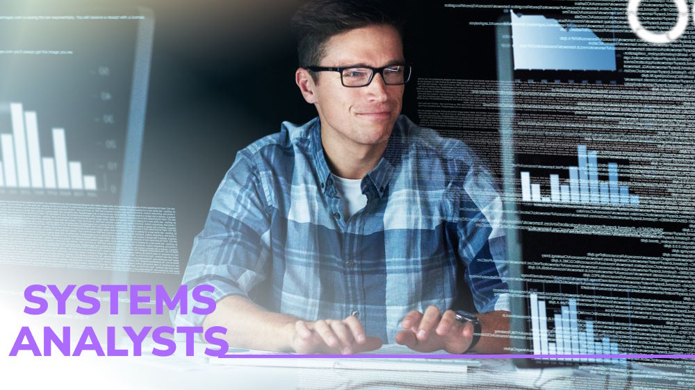 Everything You Need to Know about Systems Analysts