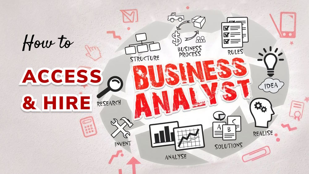 How to Access and Hire Business Analysts at Your Fingertips