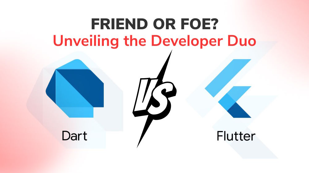 Flutter vs. Dart: Friend or Foe? Unveiling the Developer Duo