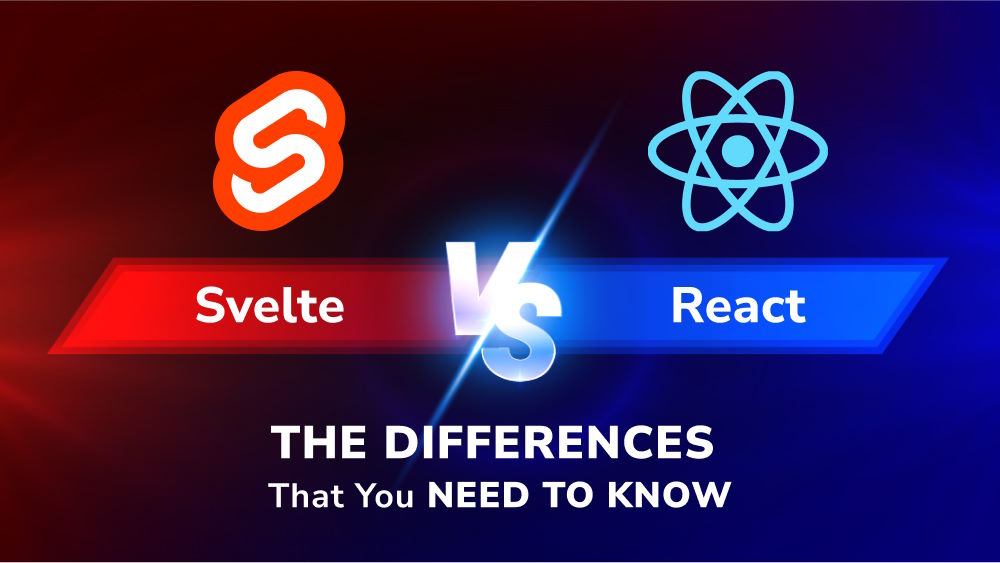 Svelte and React’s Differences You Need to Know