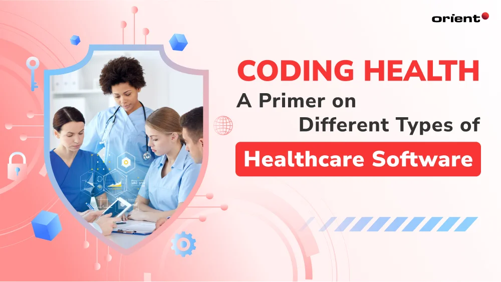 Coding Health: A Primer on Different Types of Healthcare Software
