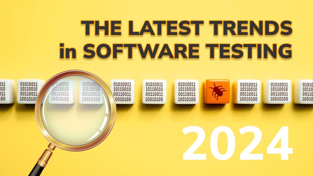 What Are the Latest Trends in Software Testing in 2024?