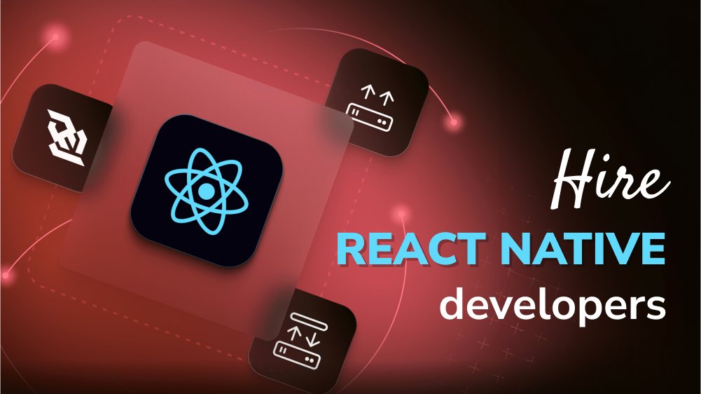 Hire Remote React Native Developers: A Comprehensive How-To