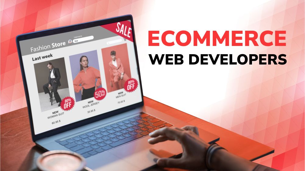 Ecommerce Success Starts with the Right Ecommerce Web Developers