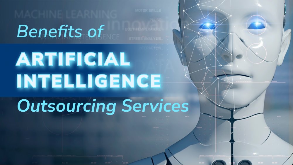 Benefits of Artificial Intelligence Outsourcing Services