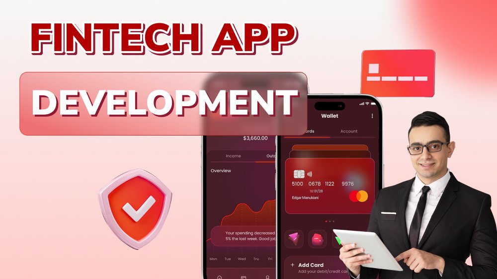 A Guide to Fintech App Development - Unlocking Financial Potential