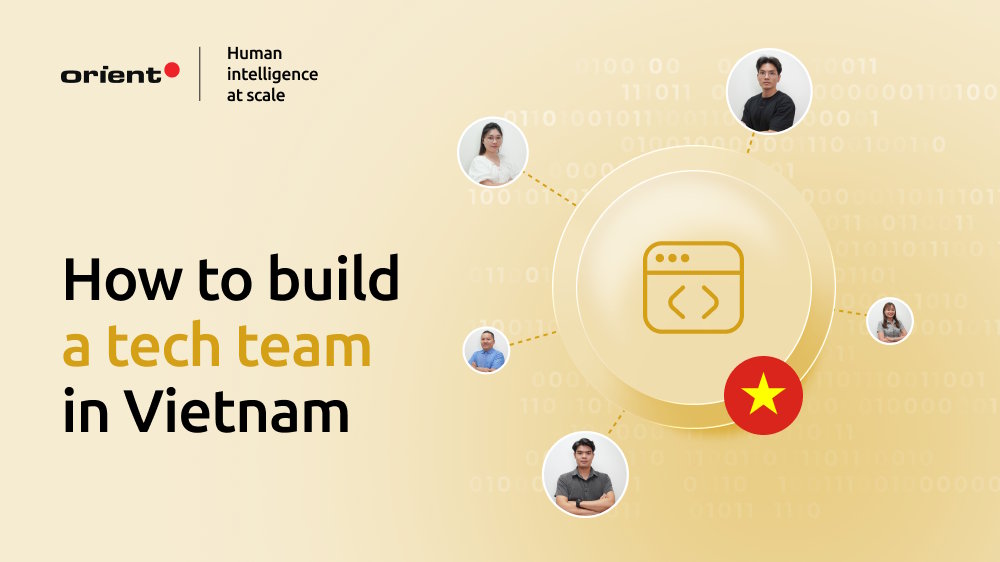 How to Build a Tech Team in Vietnam That Doesn't Feel Outsourced