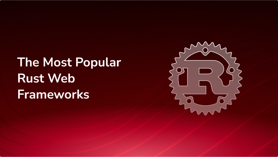 The Most Popular Rust Web Frameworks